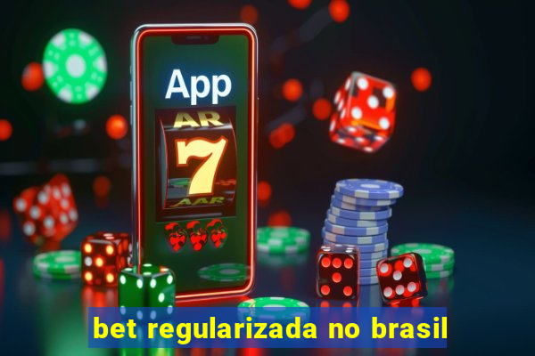 bet regularizada no brasil